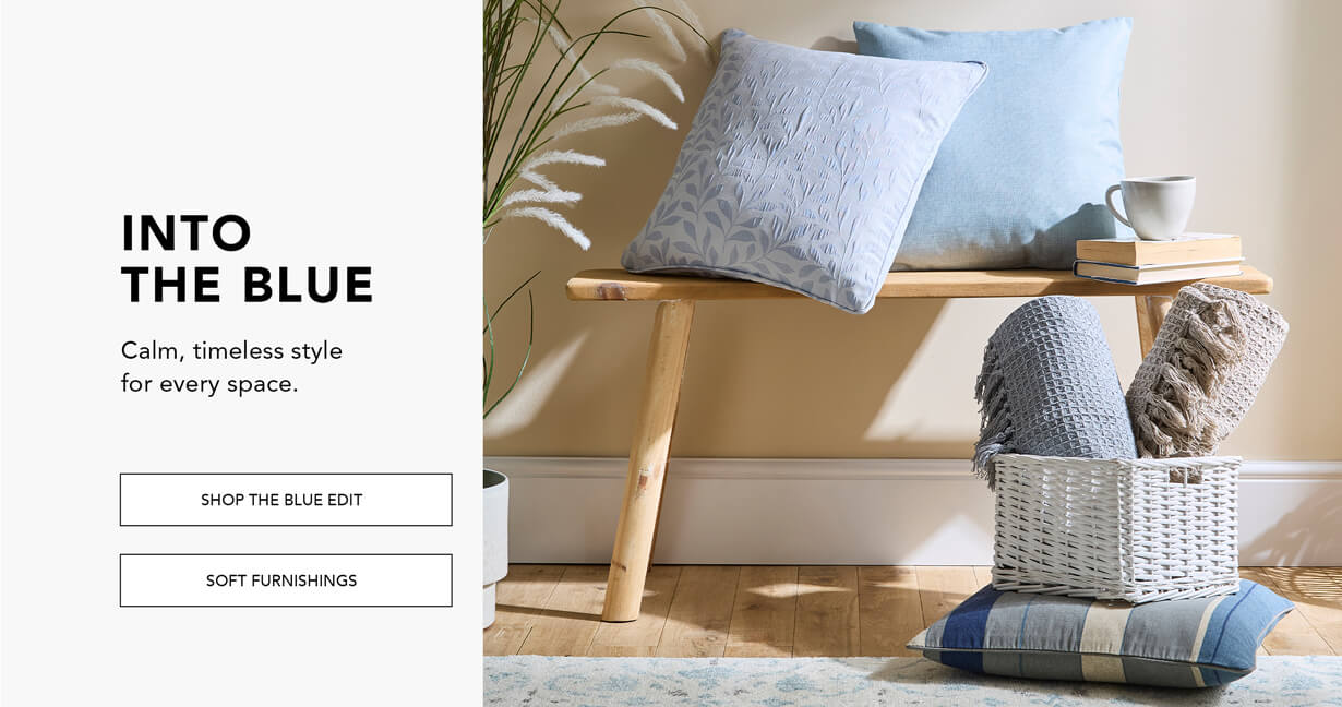 Into the blue. Calm, timeless style for every space.